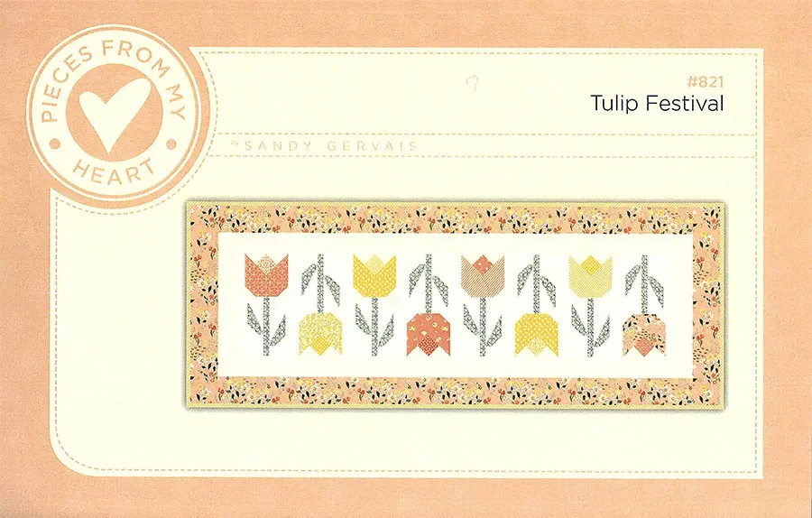 PATTERN, TULIP FESTIVAL (#821) Pieces From My Heart Table Runner by Sandy Gervais